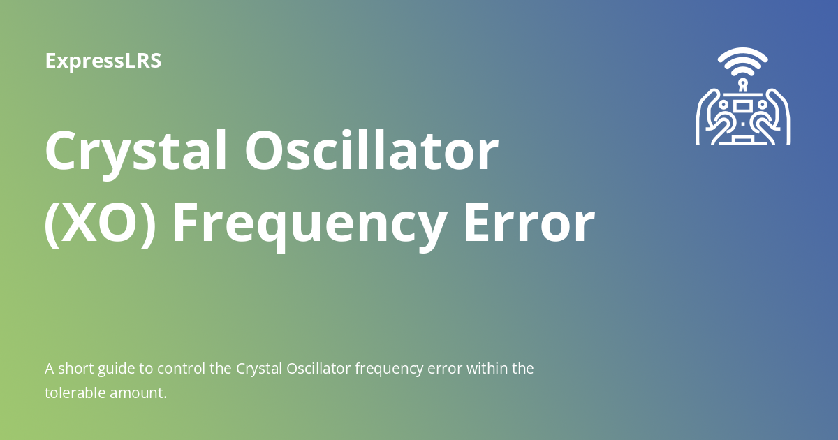 Crystal Oscillator (XO) Frequency Error - ExpressLRS